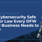 Texas SB 2610: The Cybersecurity Safe Harbor Law Every DFW Small Business Needs to Know