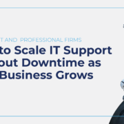 How to scale IT support without downtime as your business grows