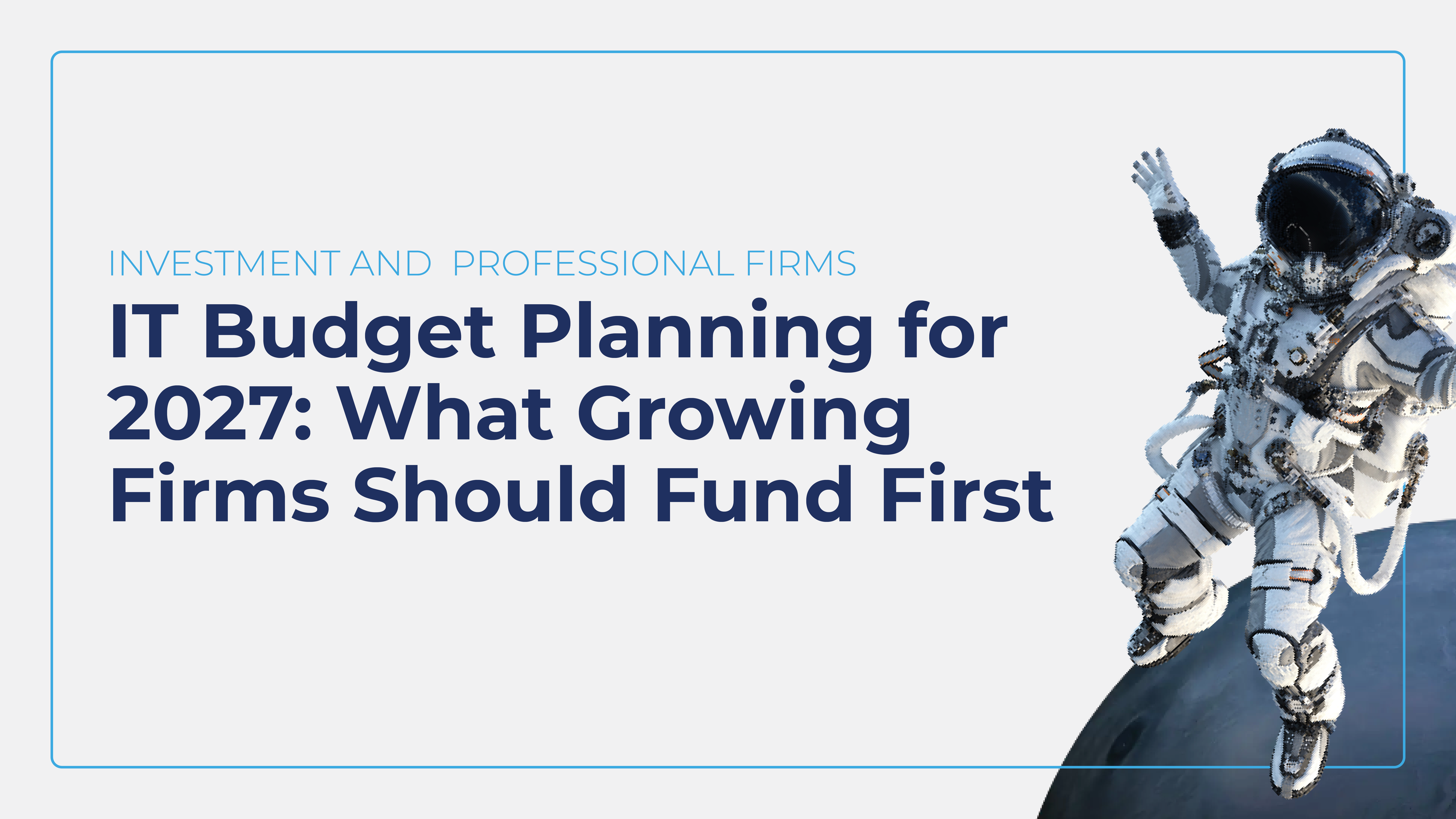 IT budget planning for 2027 for growing firms