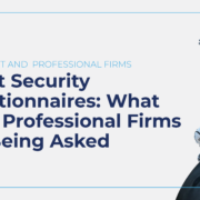 Client Security Questionnaires: What DFW Professional Firms Are Being Asked