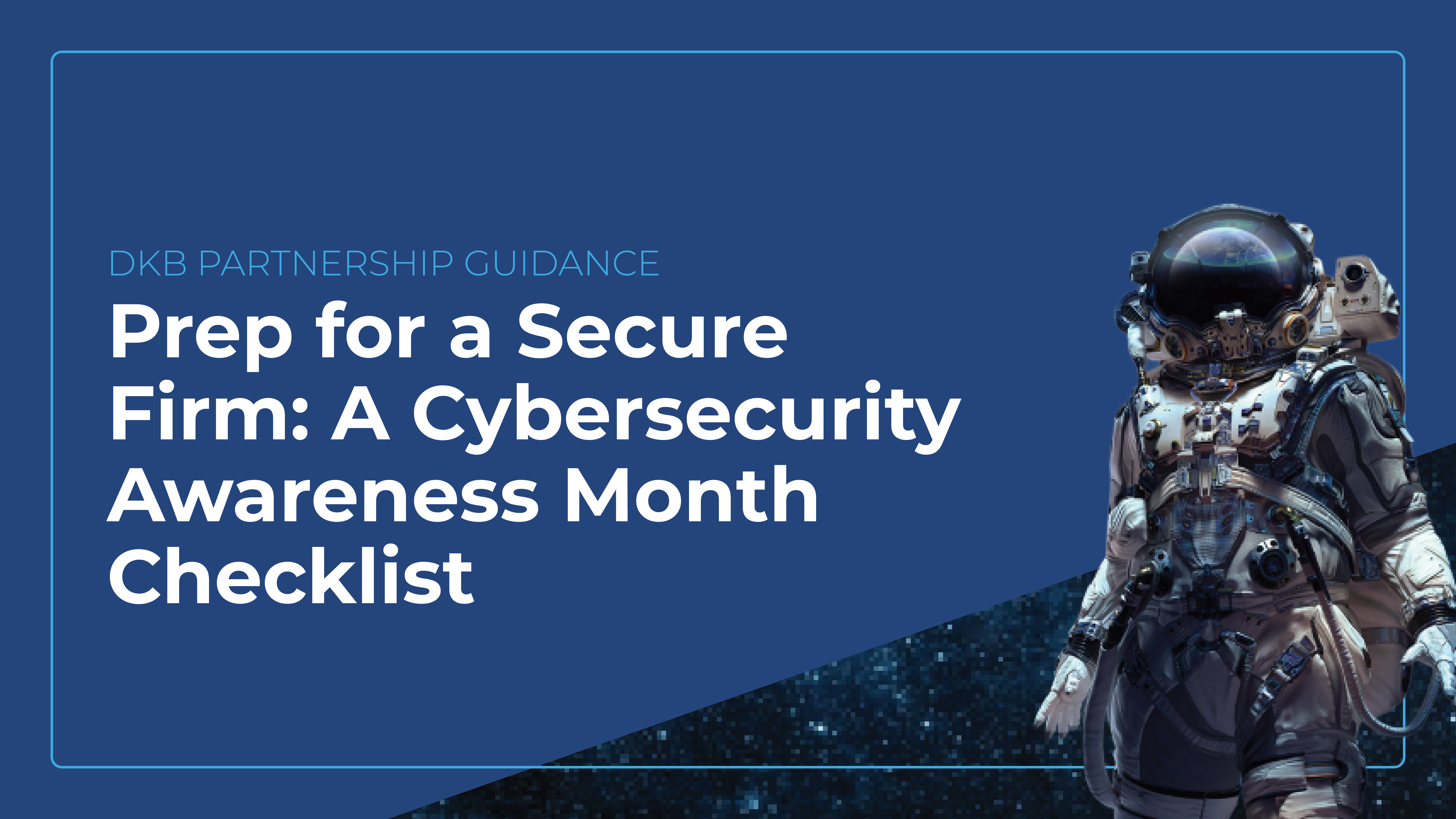 Prep for a Secure Firm: A Cybersecurity Awareness Month Checklist
